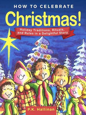 cover image of How to Celebrate Christmas!: Holiday Traditions, Rituals, and Rules in a Delightful Story